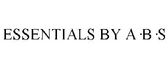 ESSENTIALS BY A·B·S