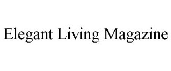 ELEGANT LIVING MAGAZINE
