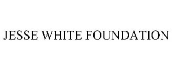 JESSE WHITE FOUNDATION