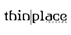 THIN|PLACE RECORDS