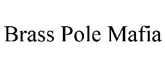 BRASS POLE MAFIA