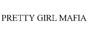 PRETTY GIRL MAFIA