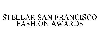 STELLAR SAN FRANCISCO FASHION AWARDS