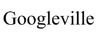 GOOGLEVILLE