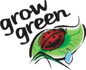 GROW GREEN