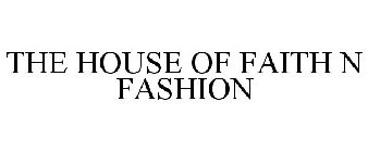 THE HOUSE OF FAITH N FASHION