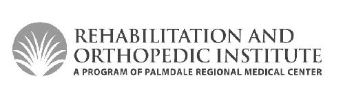 REHABILITATION AND ORTHOPEDIC INSTITUTE A PROGRAM OF PALMDALE REGIONAL MEDICAL CENTER