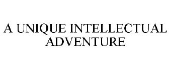 A UNIQUE INTELLECTUAL ADVENTURE