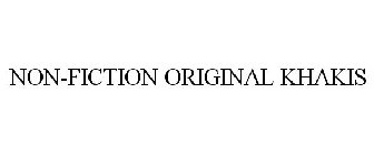 NON-FICTION ORIGINAL KHAKIS