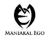 MANIAKAL EGO