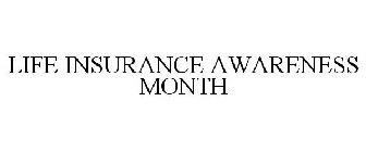 LIFE INSURANCE AWARENESS MONTH