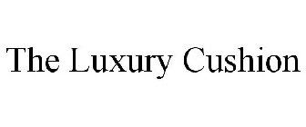 THE LUXURY CUSHION