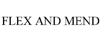 FLEX AND MEND
