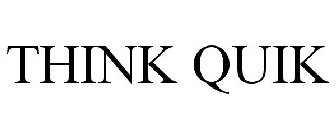 THINK QUIK