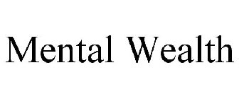 MENTAL WEALTH