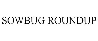 SOWBUG ROUNDUP