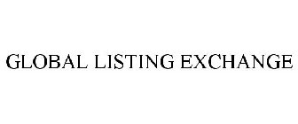 GLOBAL LISTING EXCHANGE