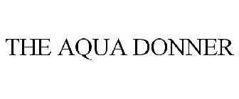 THE AQUA DONNER