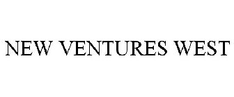 NEW VENTURES WEST