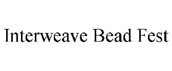 INTERWEAVE BEAD FEST