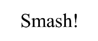 SMASH!