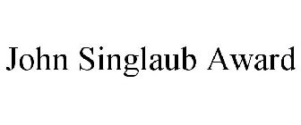 JOHN SINGLAUB AWARD