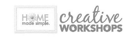 HOME MADE SIMPLE CREATIVE WORKSHOPS