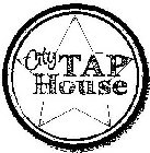 CITY TAP HOUSE