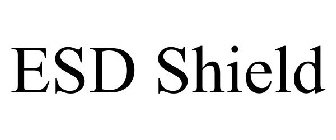 ESD SHIELD