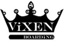 VIXEN BOARDING