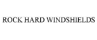 ROCK HARD WINDSHIELDS