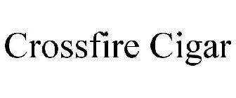 CROSSFIRE CIGAR