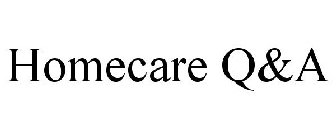 HOMECARE Q&A