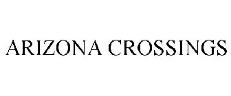 ARIZONA CROSSINGS