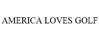 AMERICA LOVES GOLF