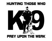 K9: HUNTING THOSE WHO PREY UPON THE WEAK