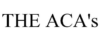 THE ACA'S