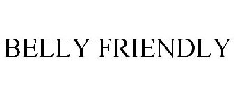 BELLY FRIENDLY
