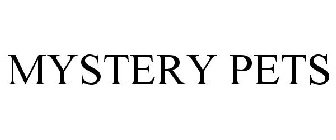 MYSTERY PETS