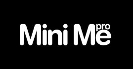 MINI ME PRO