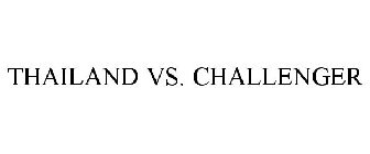 THAILAND VS. CHALLENGER