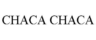 CHACA CHACA