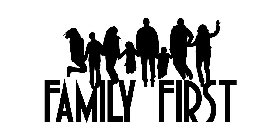 FAMILY FIRST