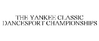 THE YANKEE CLASSIC DANCESPORT CHAMPIONSHIPS