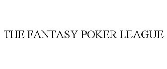 THE FANTASY POKER LEAGUE