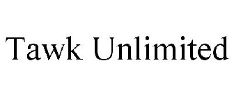 TAWK UNLIMITED