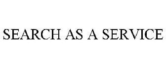 SEARCH AS A SERVICE