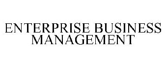 ENTERPRISE BUSINESS MANAGEMENT