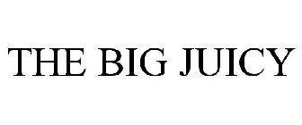 THE BIG JUICY