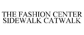 THE FASHION CENTER SIDEWALK CATWALK